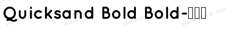 Quicksand Bold Bold字体转换 Quicksand Bold Bold字体转换